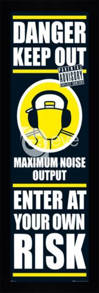 Keep Out Maximum Noise